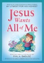 Jesus Wants All of Me - Phil A. Smouse