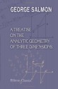 A Treatise On The Analytic Geometry Of Three Dimensions - George Salmon