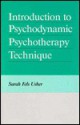 Introduction to Psychodynamic Psychotherapy Technique - Sarah Fels Usher