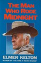 The Man Who Rode Midnight - Elmer Kelton