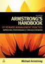 Armstrong's Handbook of Reward Management Practice: Improving Performance Through Reward - Michael Armstrong