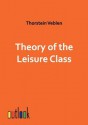 Theory of the Leisure Class - Thorstein Veblen