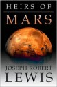 Heirs of Mars - Joseph Robert Lewis