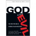 God and Evil: The Case for God in a World Filled with Pain - Chad V. Meister, James K. Dew Jr.