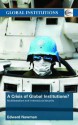 A Crisis of Global Institutions?: Multilateralism and International Security - Edward Newman