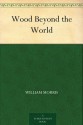 Wood Beyond the World - William Morris