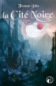 La Cité Noire - Lunardente Tome 1 (Reflets d'ailleurs) (French Edition) - Thomas John, Pascal Quidault