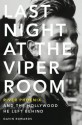 Last Night at the Viper Room: River Phoenix and the Hollywood He Left Behind - Gavin Edwards