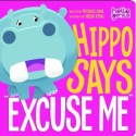 Hippo Says "Excuse Me" - Michael Dahl, Oriol Vidal