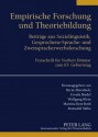 Empirische Forschung Und Theoriebildung: Beitraege Aus Soziolinguistik, Gesprochene-Sprache- Und Zweitspracherwerbsforschung Festschrift Fuer Norbert Dittmar Zum 65. Geburtstag - Bernt Ahrenholz, Wolfgang Klein