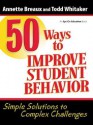 50 Ways to Improve Student Behavior: Simple Solutions to Complex Challenges - Todd Whitaker, Annette Breaux