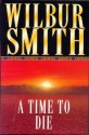 A Time to Die - Wilbur Smith