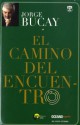 El camino del encuentro (Versión Hispanoamericana) (Biblioteca Jorge Bucay.Hojas de Ruta) - Jorge Bucay