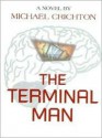 The Terminal Man - Michael Crichton