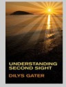 Understanding Second Sight - Dilys Gater