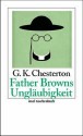 Father Browns Ungläubigkeit - G.K. Chesterton