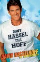 Don't Hassel the Hoff: The Autobiography - David Hasselhoff, David Thompson