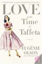 Love in the Time of Taffeta - Eugénie Seifer Olson