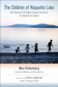 The Children of Raquette Lake: One Summer That Helped Change the Course of Treatment for Autism - Mira Rothenberg, Levine, Peter A., Ph.D.