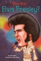 Who Was Elvis Presley? (Who Was...?) - Geoff Edgers, John O'Brien, Nancy Harrison