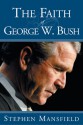 The Faith of George W. Bush - Stephen Mansfield