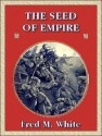 The Seed of Empire - Fred M. White