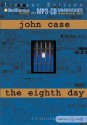 The Eighth Day - John Case, Dick Hill