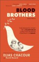 Blood Brothers: The Dramatic Story of a Palestinian Christian Working for Peace in Israel - Elias Chacour, David Hazard, Lynne Hybels, Gabe Lyons