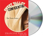 Sweet Valley Confidential: Ten Years Later - Francine Pascal