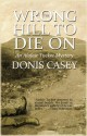 Wrong Hill to Die on: An Alafair Tucker Mystery - Donis Casey