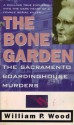 The Bone Garden - William P. Wood