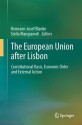 The European Union After Lisbon: Constitutional Basis, Economic Order and External Action - Hermann-Josef Blanke, Stelio Mangiameli