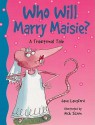 Who Will Marry Maisie?: A Traditional Tale - Jane Langford, Nick Schon