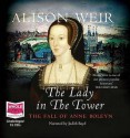 The Lady In The Tower: The Fall Of Anne Boleyn - Alison Weir, Judith Boyd