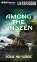 Among the Unseen - Jodi McIsaac