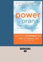 The Power of Prana: Breathe Your Way to Health and Vitality - Stephen Co