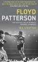 Floyd Patterson: The Fighting Life of Boxing's Invisible Champion - W.K. Stratton