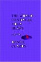 The World Can Break Your Heart - Daniel Curzon