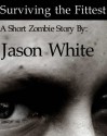 Surviving the Fittest - Jason White