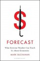 Forecast: What Extreme Weather Can Teach Us about Economics - Mark Buchanan