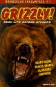 Grizzly!: Real-Life Animal Attacks - Allen B. Ury