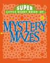 Super Little Giant Book of Mystery Mazes - Diagram Visual