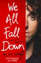 We All Fall Down: Living with Addiction - Nic Sheff