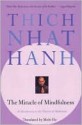 The Miracle of Mindfulness: An Introduction to the Practice of Meditation - Thích Nhất Hạnh