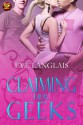 Claiming Her Geeks - Eve Langlais