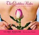 The Goddess Rules: A Novel (Audio) - Clare Naylor, Anne Flosnik