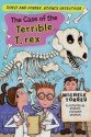 The Case of the Terrible T. Rex - Michele Torrey, Johansen Newman