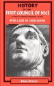 History of the First Council of Nice: A World's Christian Convention A.D. 325 With a Life of Constantine - Dean Dudley