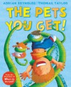 The Pets You Get! - Thomas Taylor, Adrian Reynolds