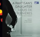 A Partisan's Daughter - Louis de Bernières